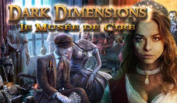 Dark Dimensions: Le Musée de Cire à télécharger - WebJeux