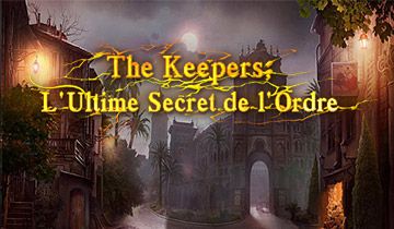 The Keepers: L'Ultime Secret de l'Ordre à télécharger - WebJeux