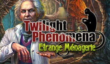 Twilight Phenomena Strange Menagerie à télécharger - WebJeux