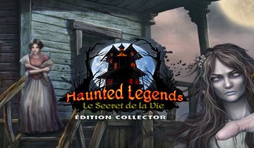 Haunted Legends: Le Secret de la Vie Édition Collector à télécharger - WebJeux