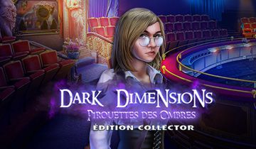 Dark Dimensions: Pirouettes des Ombres Édition Collector à télécharger - WebJeux