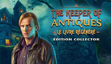 The Keeper of Antiques: Le Livre Régénéré Édition Collector à télécharger - WebJeux