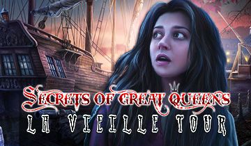 Secrets of Great Queens: La Vieille Tour à télécharger - WebJeux
