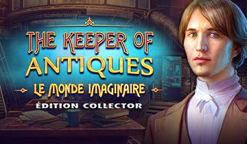 The Keeper of Antiques: Le Monde Imaginaire Édition Collector à télécharger - WebJeux