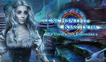 Enchanted Kingdom: Le venin d'une Etrangère à télécharger - WebJeux