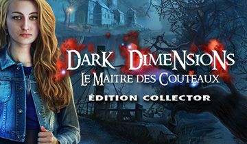 Dark Dimensions: le Maître des Couteaux Édition Collector à télécharger - WebJeux