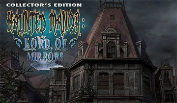 Haunted Manor: Lord of Mirrors Collector's Edition à télécharger - WebJeux