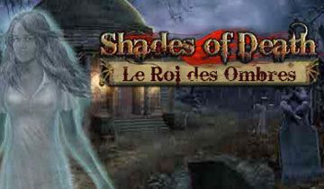 Shades of Death: Le Roi des Ombres à télécharger - WebJeux