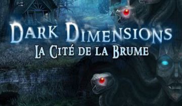 Dark Dimensions: La Cité de la Brume à télécharger - WebJeux