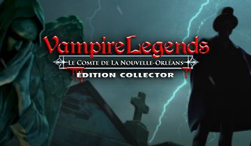 Vampire Legends: Le Comte de La Nouvelle-Orléans Édition Collector à télécharger - WebJeux