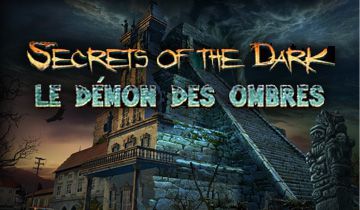 Secrets of the Dark: Le Démon des Ombres à télécharger - WebJeux